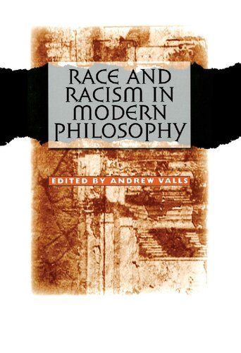 Race And Racism In Modern Philosophy Andrew Valls Editor