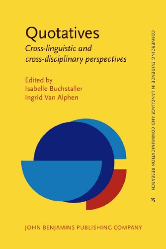 Quotatives Crosslinguistic And Crossdisciplinary Perspectives Isabelle Buchstaller