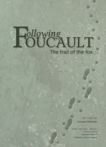 Following Foucault The Trail Of The Fox Howard Richards