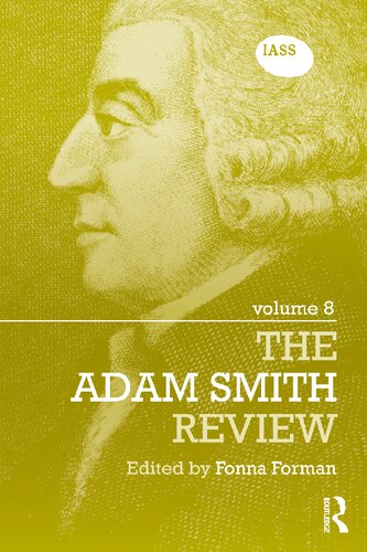 The Adam Smith Review Volume 8 1st Edition Fonna Forman Editor