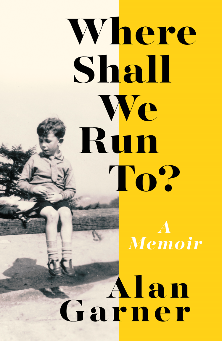 Where Shall We Run To Alan Garner