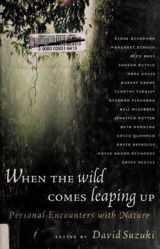 When The Wild Comes Leaping Up Personal Encounters With Nature 1st Pbk Ed David Suzuki Editor