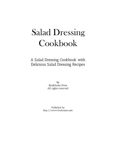 Salad Dressing Cookbook 2nd Edition Booksumo Press