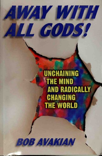 Away With All Gods Unchaining The Mind And Radically Changing The World Bob Avakian