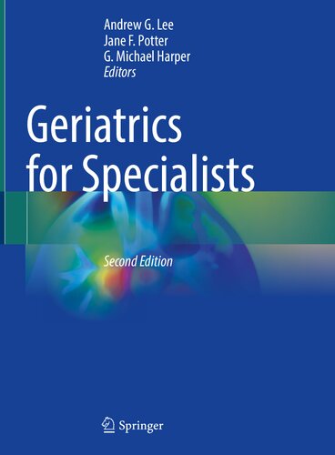 Geriatrics For Specialists 2nd Edition Andrew G Lee Jane F Potter