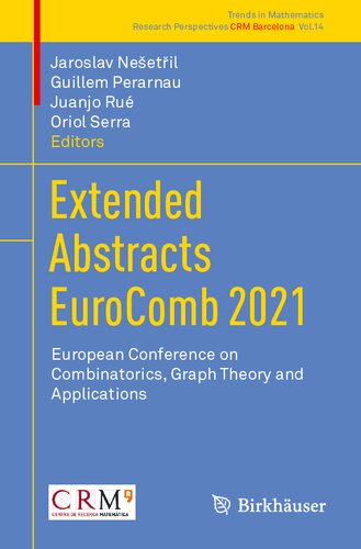 Extended Abstracts Eurocomb 2021 European Conference On Combinatorics Graph Theory And Applications Guillem Perarnau Editor Juanjo Ru Editor Jaroslav Neetil Editor Oriol Serra Editor