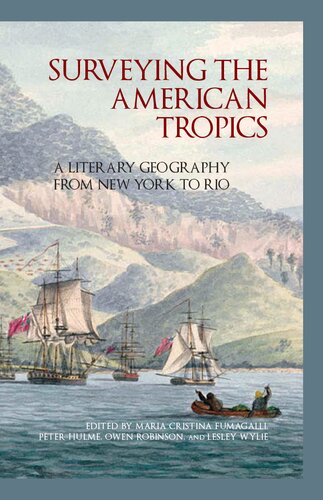 Surveying The American Tropics A Literary Geography From New York To Rio 1st Edition Maria Cristina Fumagalli Editor