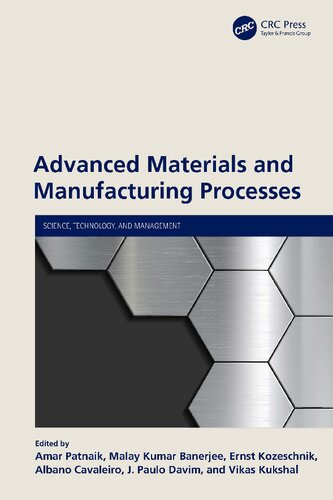 Advanced Materials And Manufacturing Processes Science Technology And Management 1st Edition Amar Patnaik Editor