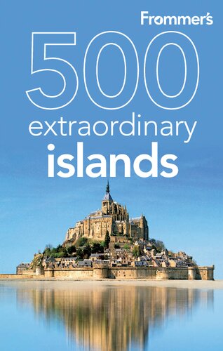 Frommers 500 Extraordinary Islands 500 Places 1st Edition Holly Hughes
