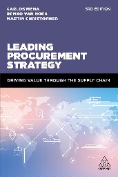 Leading Procurement Strategy Driving Value Through The Supply Chain 3rd Edition Dr Carlos Mena