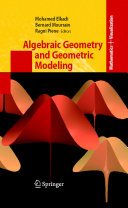 Algebraic Geometry And Geometric Modeling Mohamed Elkadi Bernard Mourrain