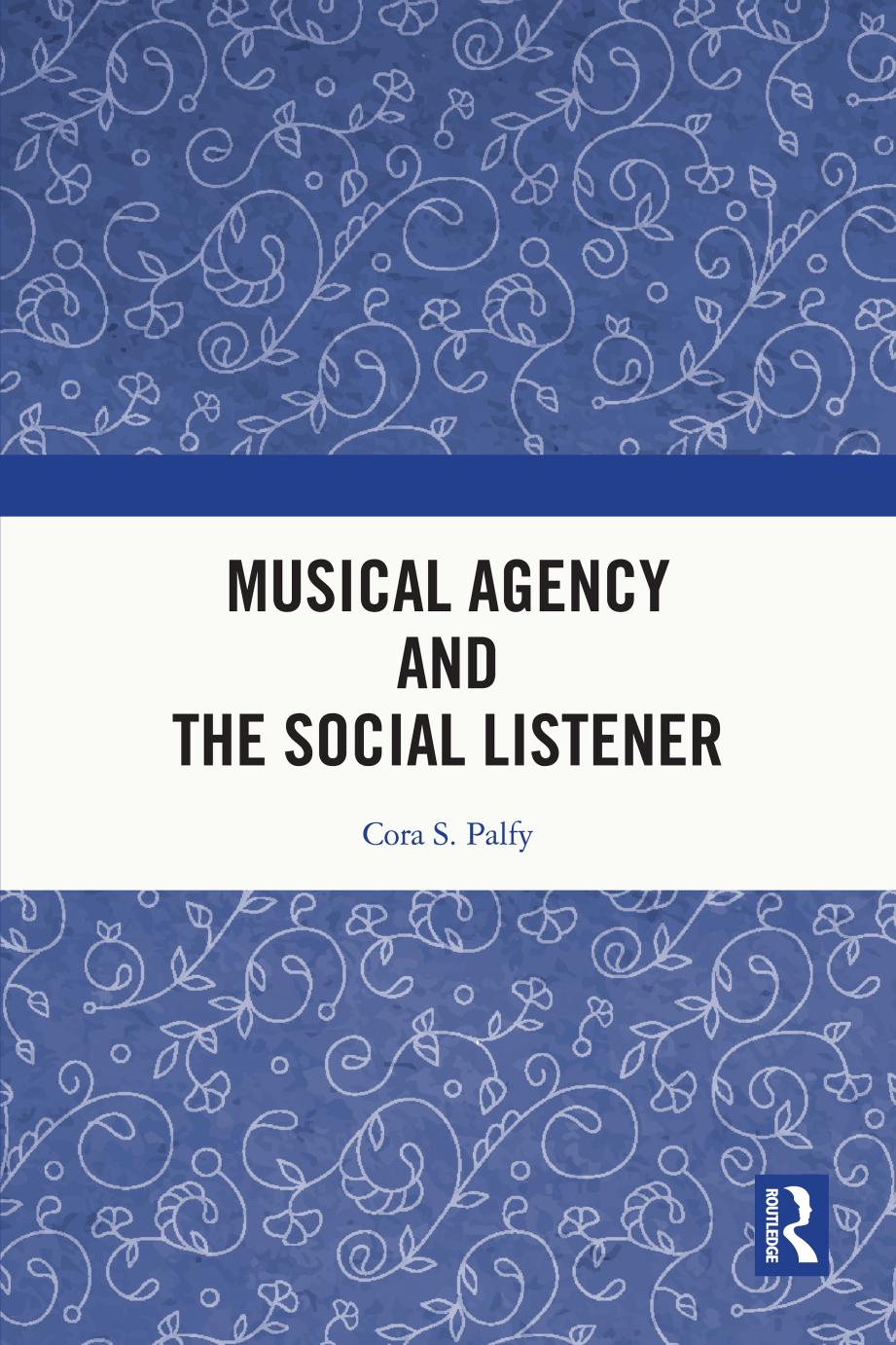 Musical Agency And The Social Listener Cora S Palfy