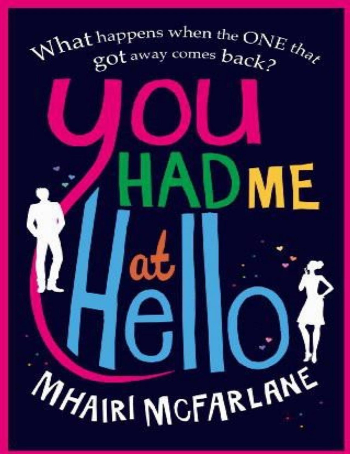 You Had Me At Hello Mhairi Mcfarlane