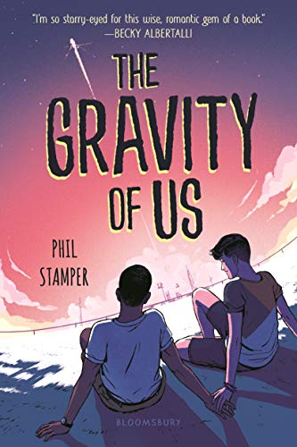 The Gravity Of Us 1st Edition Phil Stamper