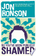 So Youve Been Publicly Shamed Jon Ronson