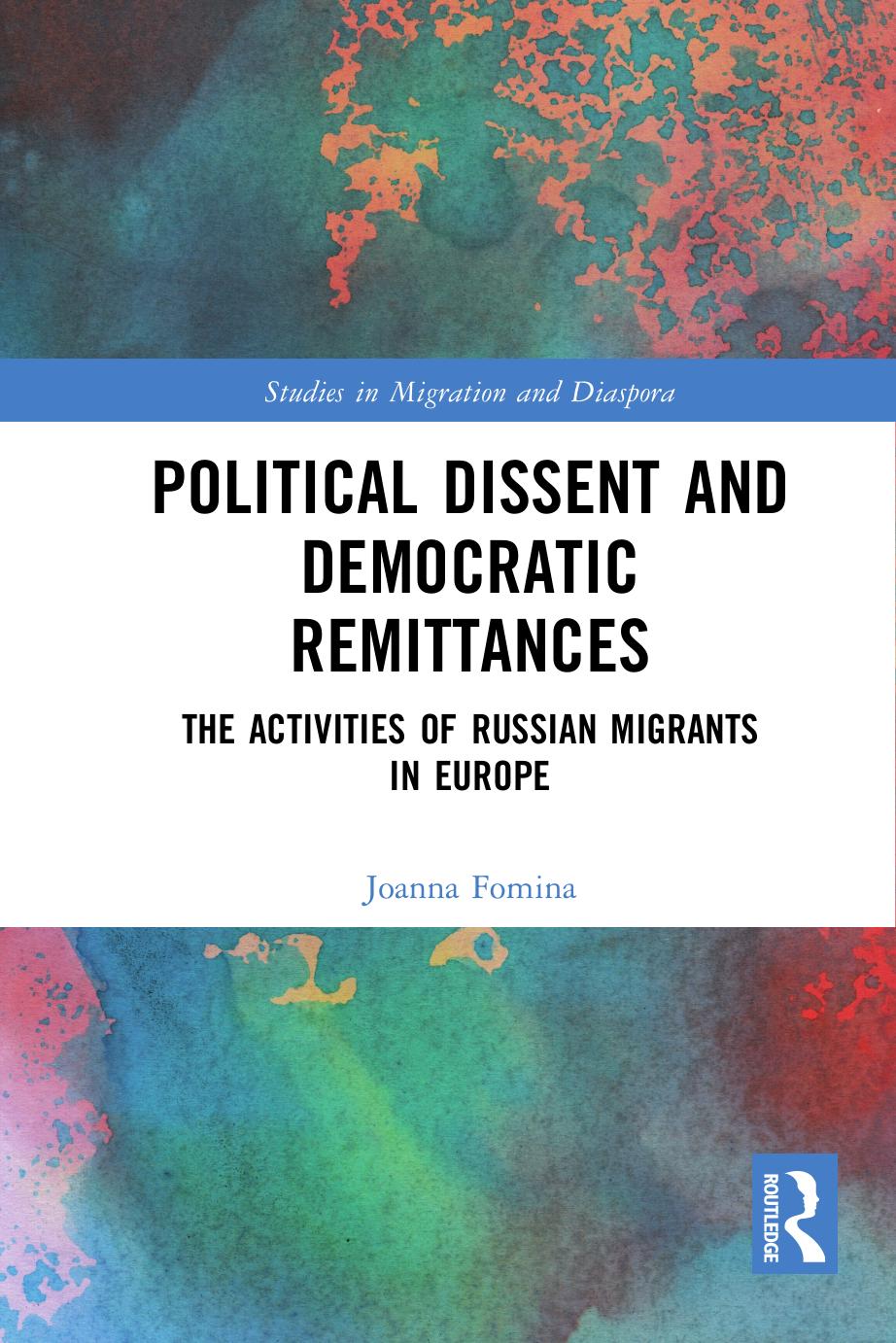 Political Dissent And Democratic Remittances The Activities Of Russian Migrants In Europe 1 Fomina Joanna Kershen Anne J