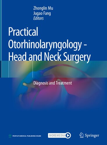Practical Otorhinolaryngology Head And Neck Surgery Diagnosis And Treatment 1st Edition Zhonglin Mu