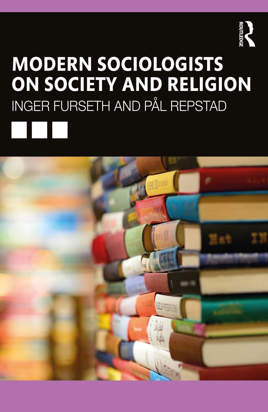 Modern Sociologists On Society And Religion Inger Furseth Pl Repstad
