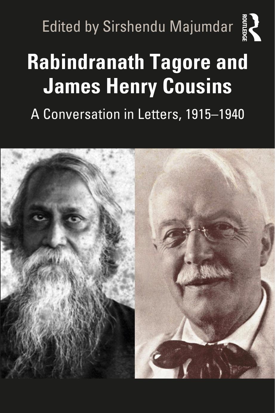 Rabindranath Tagore And James Henry Cousins A Conversation In Letters 19151940 Sirshendu Majumdar