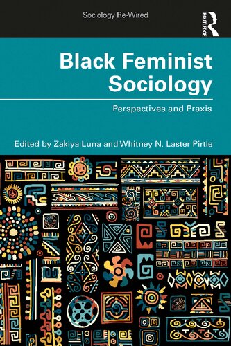 Black Feminist Sociology Perspectives And Praxis 1st Edition Zakiya Luna