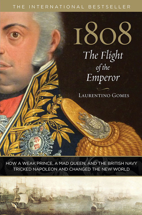 1808 The Flight Of The Emperor Laurentino Gomes