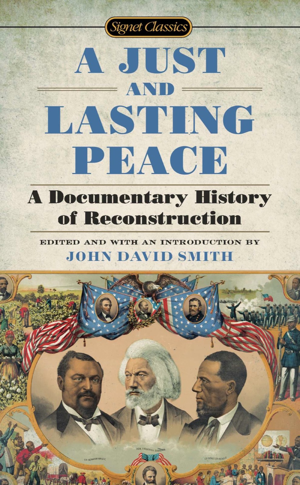 A Just And Lasting Peace A Documentary History Of Reconstruction John David Smith