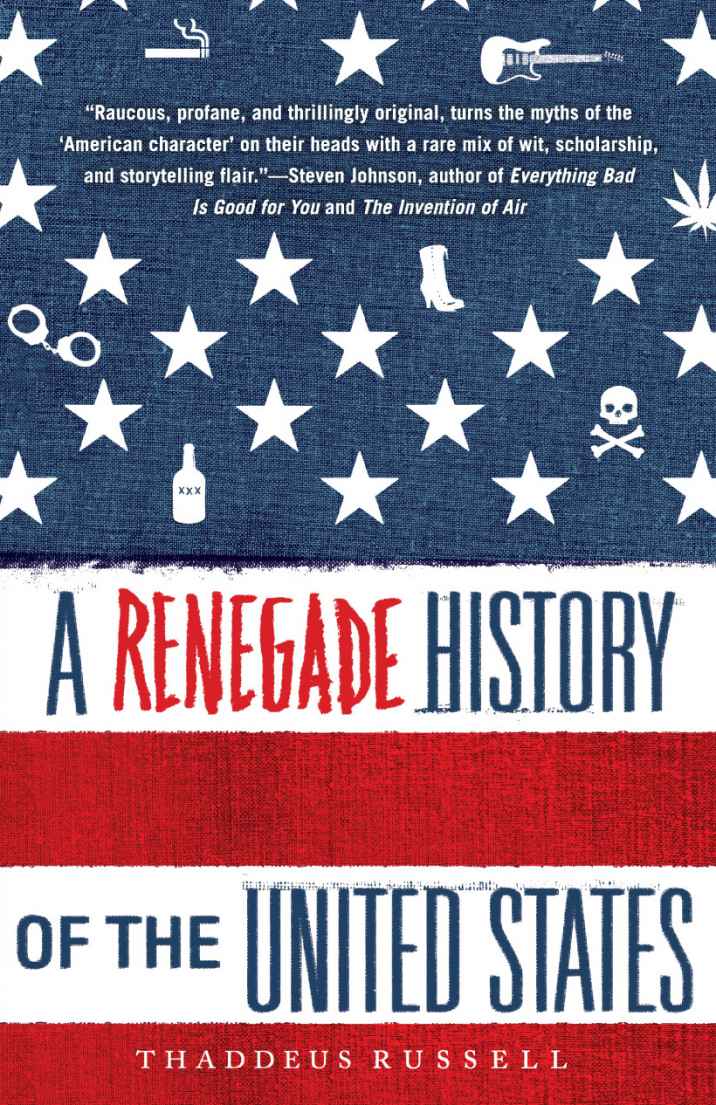 A Renegade History Of The United States Russell Thaddeus