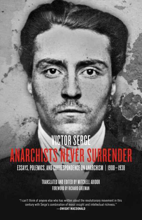 Anarchists Never Surrender Essays Polemics And Correspondence On Anarchism 19081938 Victor Serge