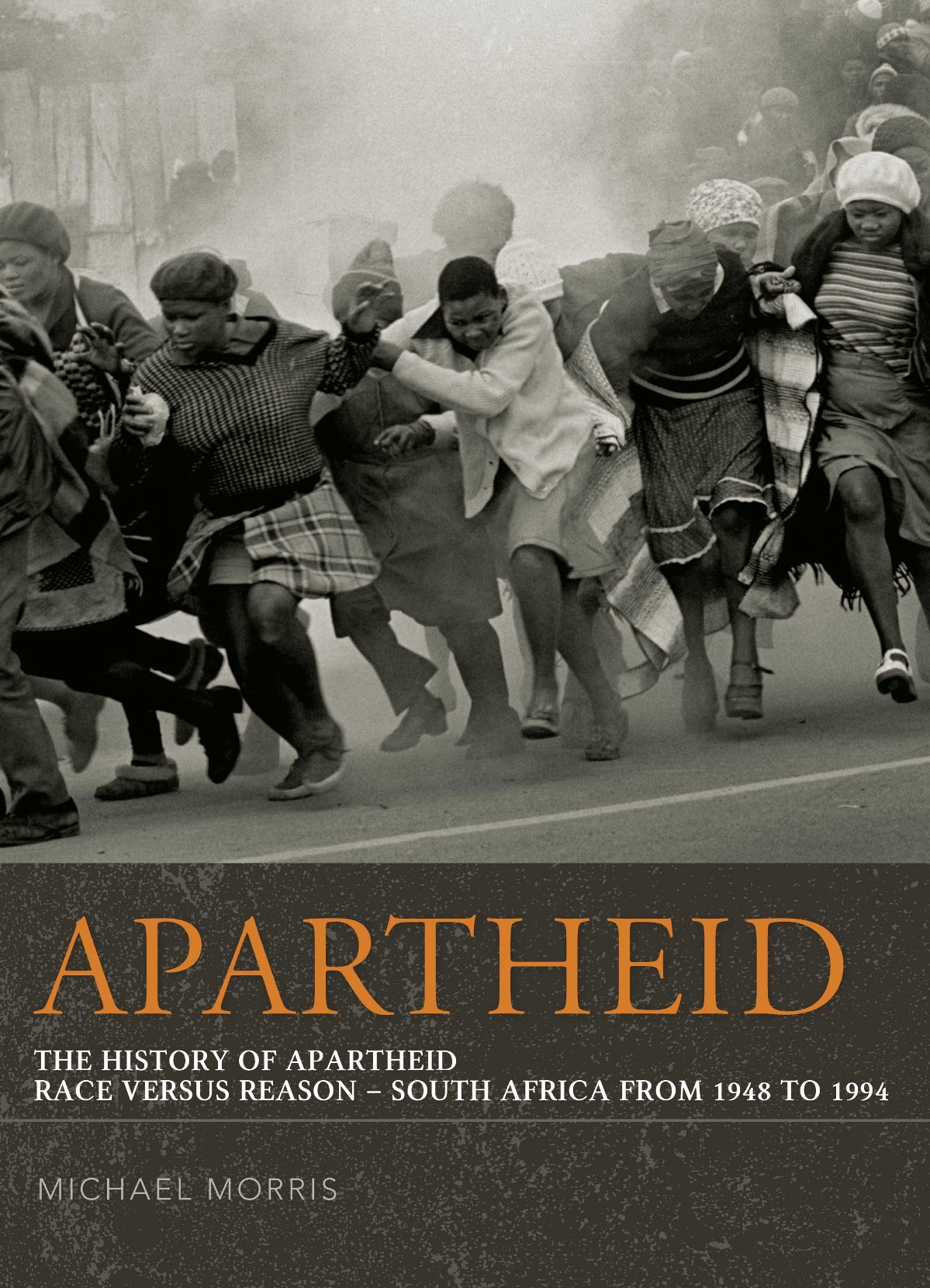 Apartheid The History Of Apartheid Michael Morris