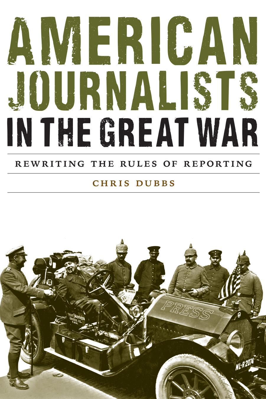 American Journalists In The Great War Chris Dubbs
