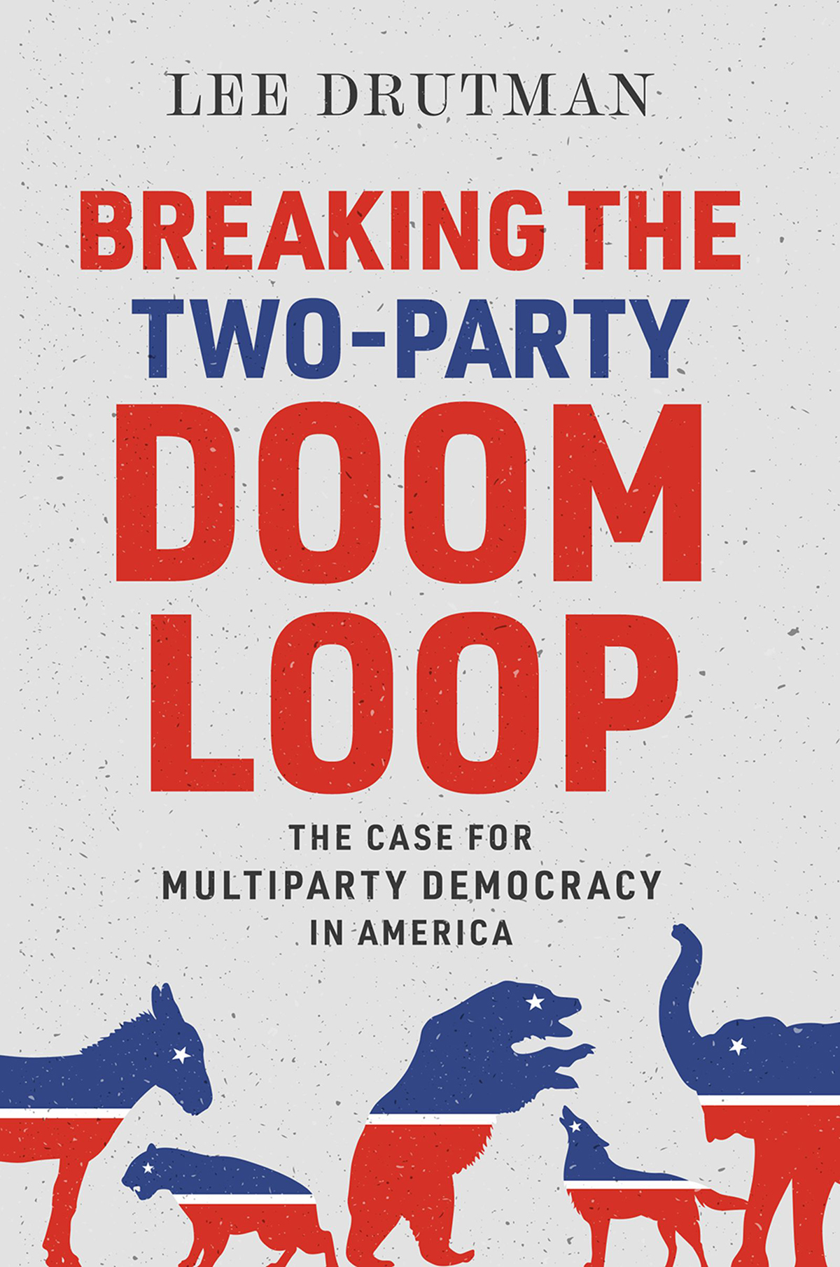Breaking The Twoparty Doom Loop Lee Drutman