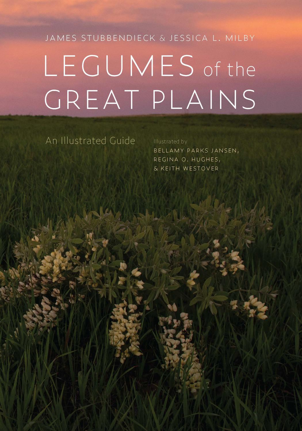 Legumes Of The Great Plains An Illustrated Guide Illustrated Stubbendieck