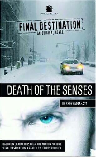 Final Destination Death Of The Senses 1st Edition Andy Mcdermott