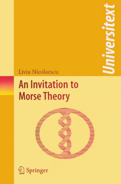 An Invitation To Morse Theory 1st Edition Liviu Nicolaescu