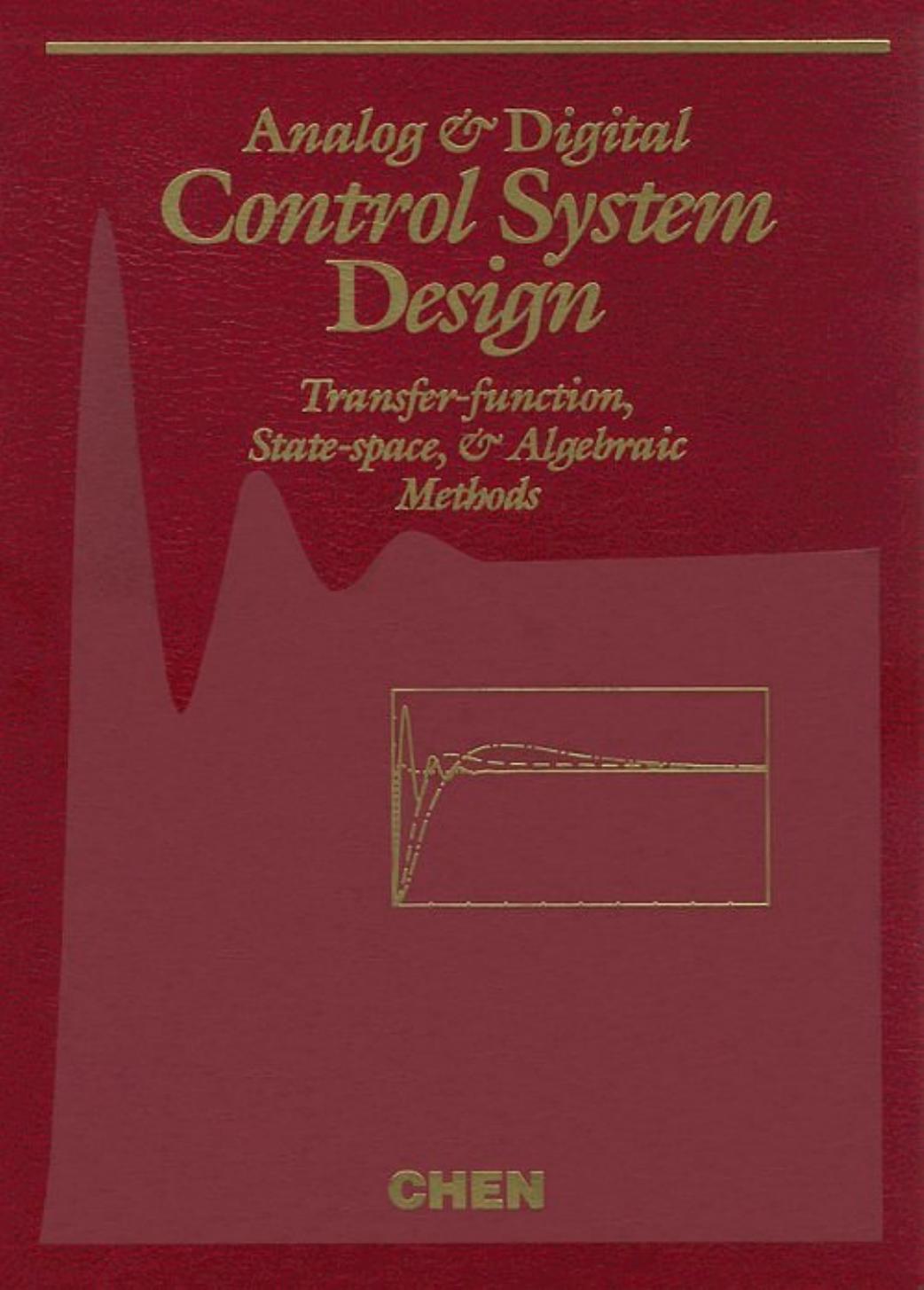 Analog And Digital Control System Design Transferfunction Statespace And Algebraic Methods Chitsong Chen
