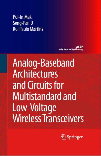 Analogbaseband Architectures And Circuits For Multistandard And Lowvoltage Wireless Transceivers Analog Circuits And Signal Processing 2007th Edition Mak
