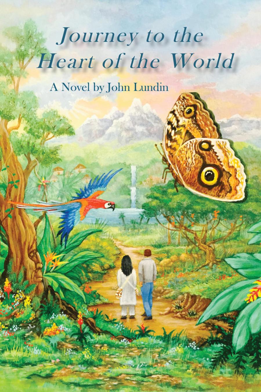 Journey To The Heart Of The World John Lundin