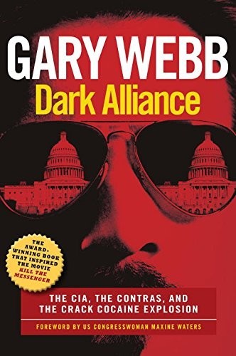 Dark Alliance Movie Tiein Edition The Cia The Contras And The Cocaine Explosion Gary Webb Maxine Waters