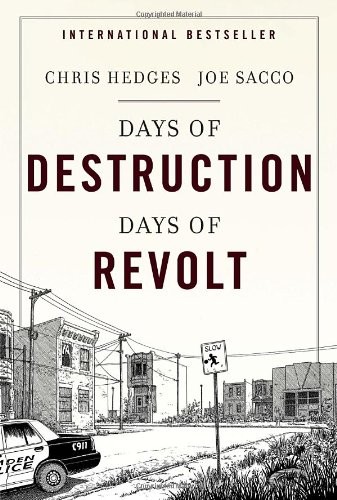 Days Of Destruction Days Of Revolt Chris Hedges Joe Sacco