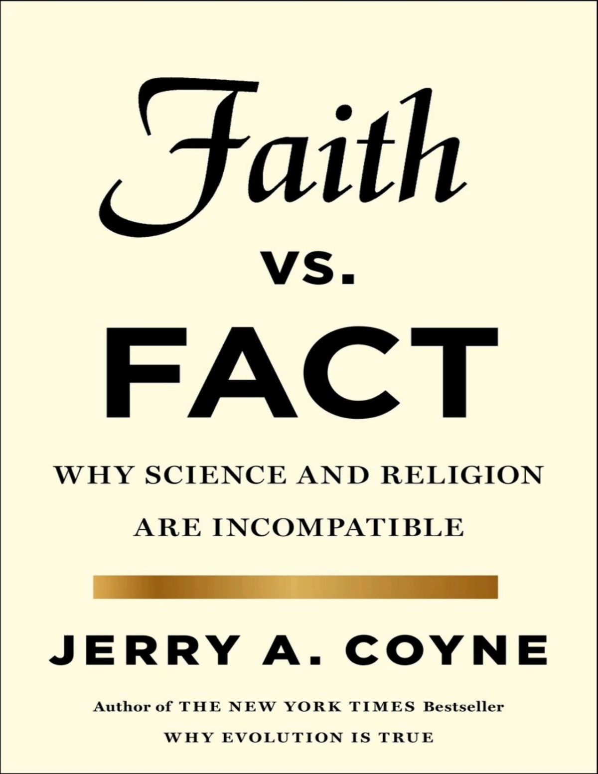 Faith Versus Fact Why Science And Religion Are Incompatible Coyne