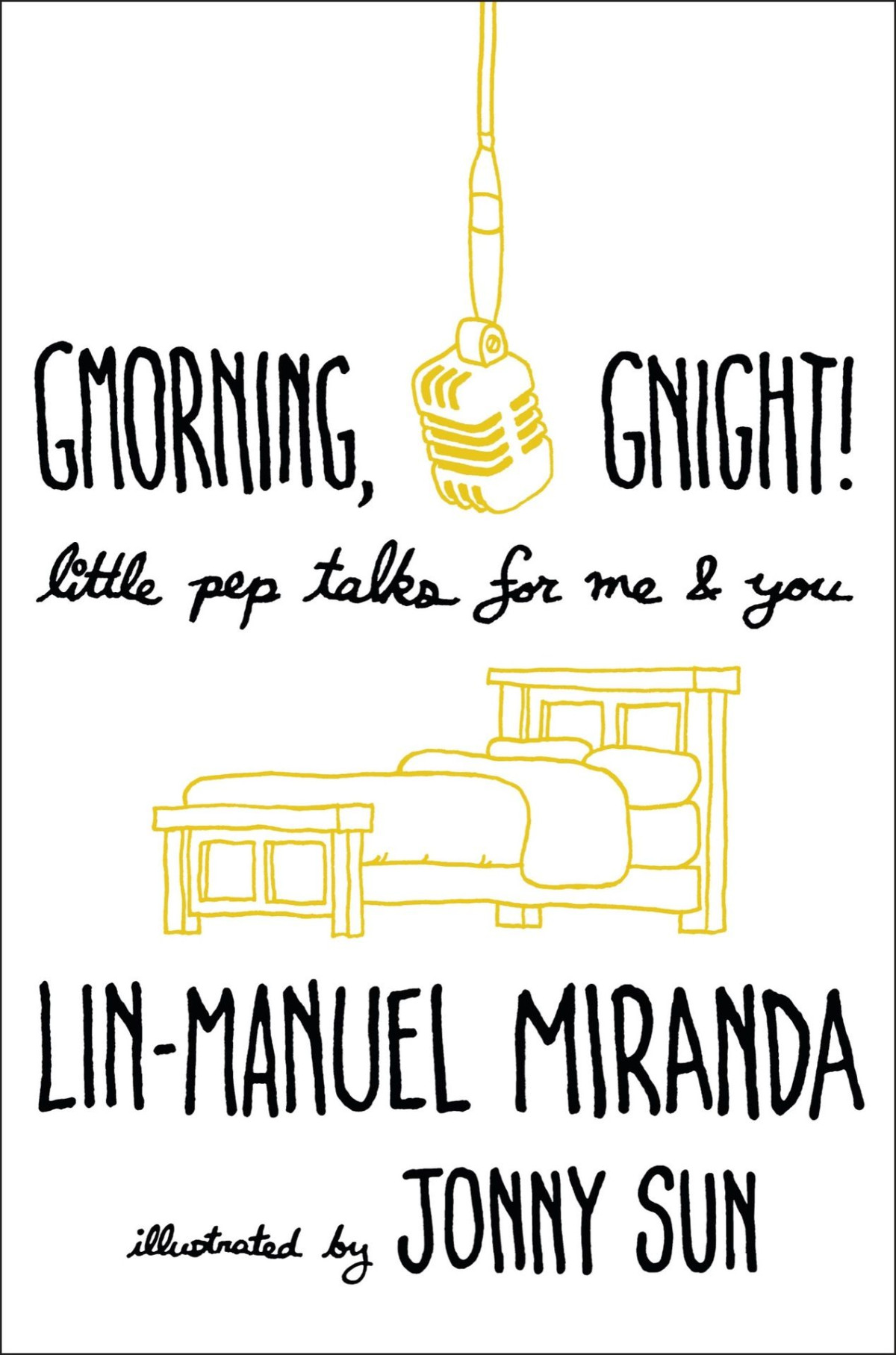 Gmorning Gnight Little Pep Talks For Me You Linmanuel Miranda