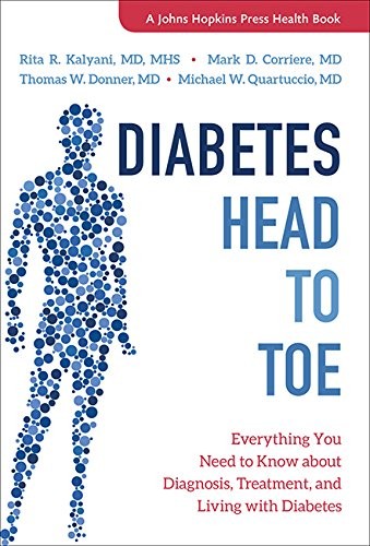 Diabetes Head To Toe Everything You Need To Know About Diagnosis Treatment And Living With Diabetes Rita R Kalyani Mark D Corriere Thomas W Donner Michael W Quartuccio