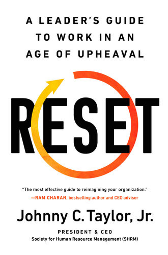 Reset A Leaders Guide To Work In An Age Of Upheaval Leaders Guide Taylor Jr