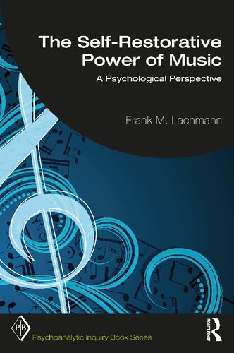 The Selfrestorative Power Of Music A Psychological Perspective 1st Edition Lachmann
