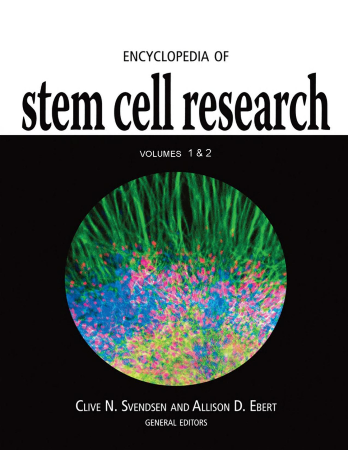 Encyclopedia Of Stem Cell Research 1st Edition Clive N Svendsen