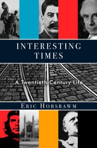 Interesting Times A Twentiethcentury Life Eric Hobsbawm