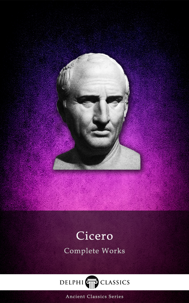 Delphi Complete Works Of Cicero Marcus Tullius Cicero