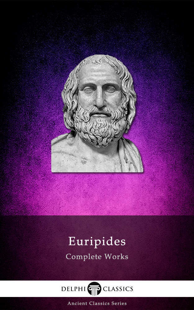 Delphi Complete Works Of Euripides Illustrated Euripides