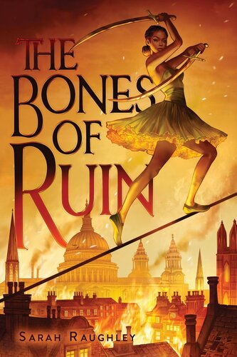 The Bones Of Ruin Sarah Raughley
