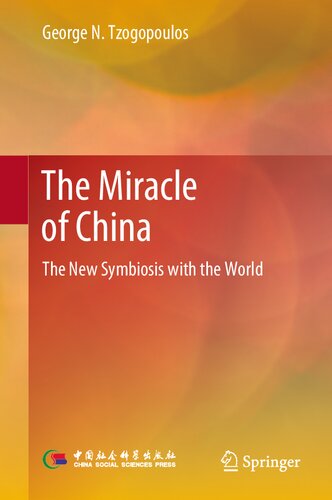 The Miracle Of China The New Symbiosis With The World 1st Ed 2021 Tzogopoulos